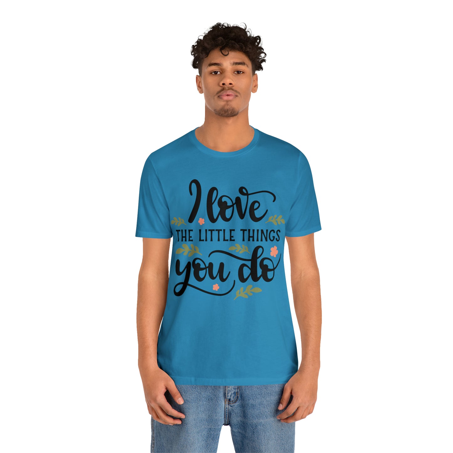 I_love_the_little_things_you_do 1 T-Shirt