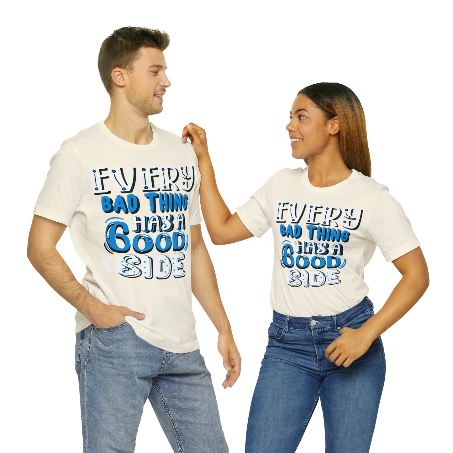 Every Bad Thing Has A Good Side T-Shirt