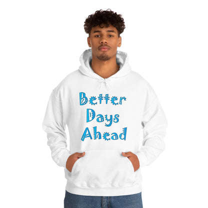 Better Days Ahead Hoodie