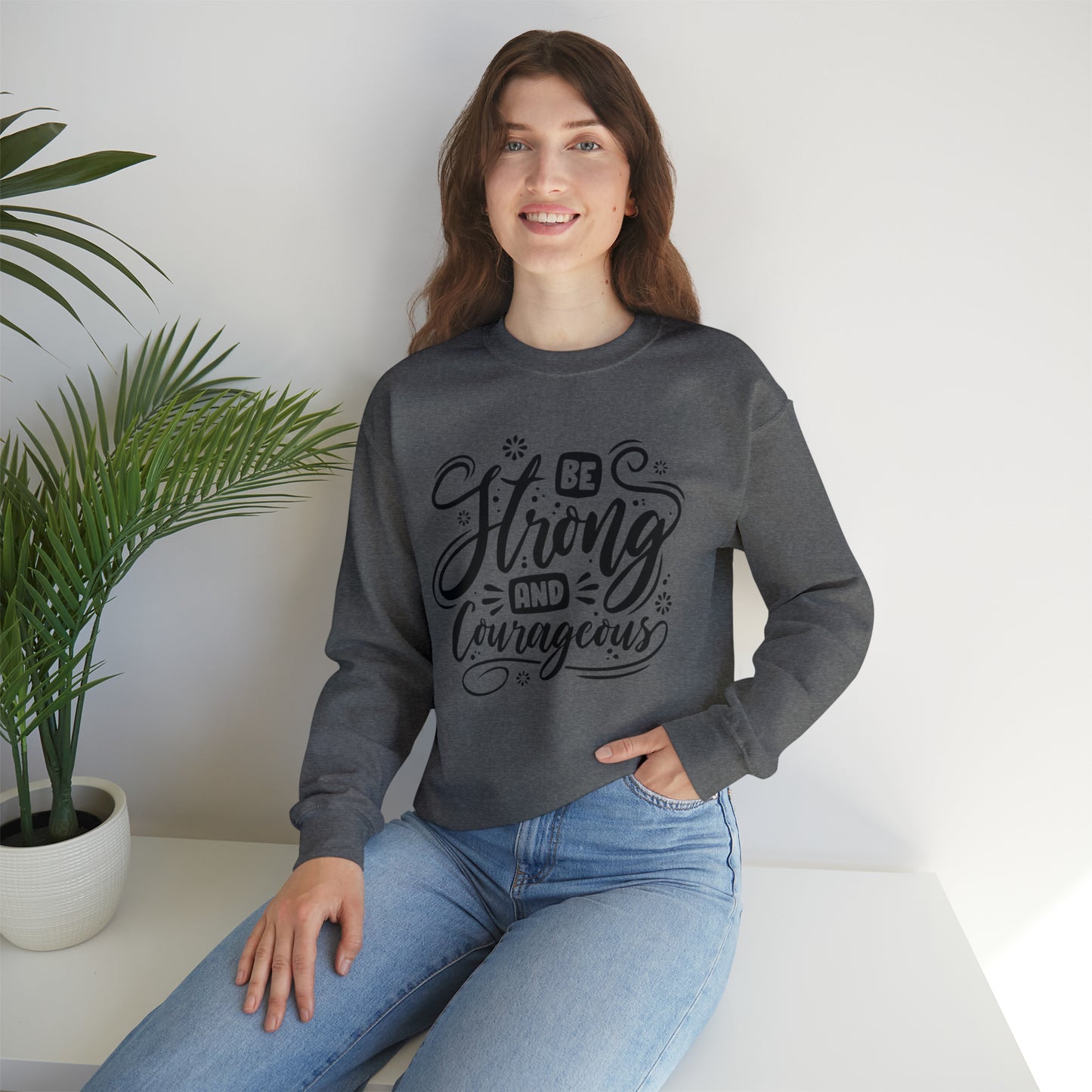 Be strong and Courageous Crewneck Sweatshirt