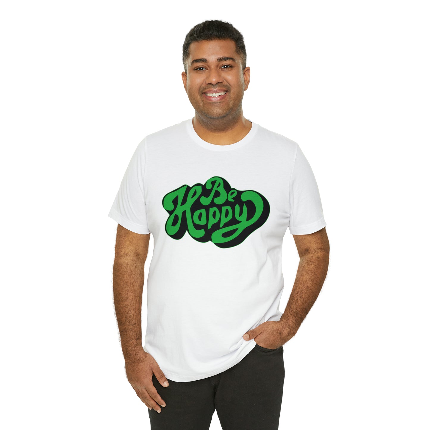 Be happy Unisex Tee shirt