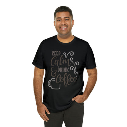 Keep calm and drink coffee T-Shirt