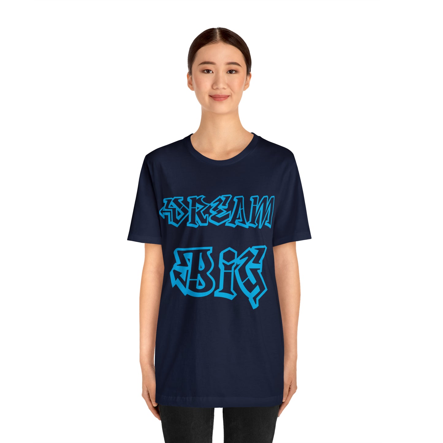 Dream Big T-Shirt