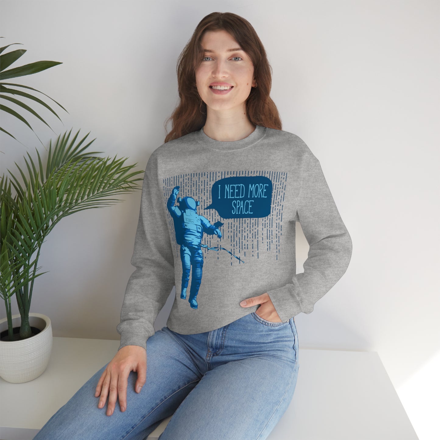 I need more -Space Crewneck Sweatshirt