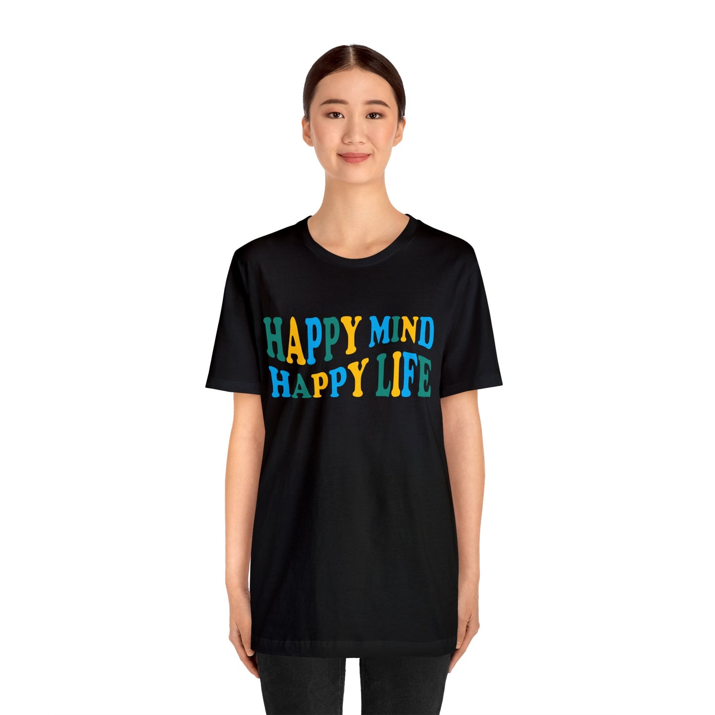 Happy mind Happy life T-Shirt