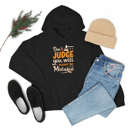 Don't Judge You Will Never Be Mistaken Hoodie