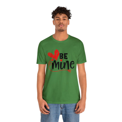 Be mine hearted T-Shirt