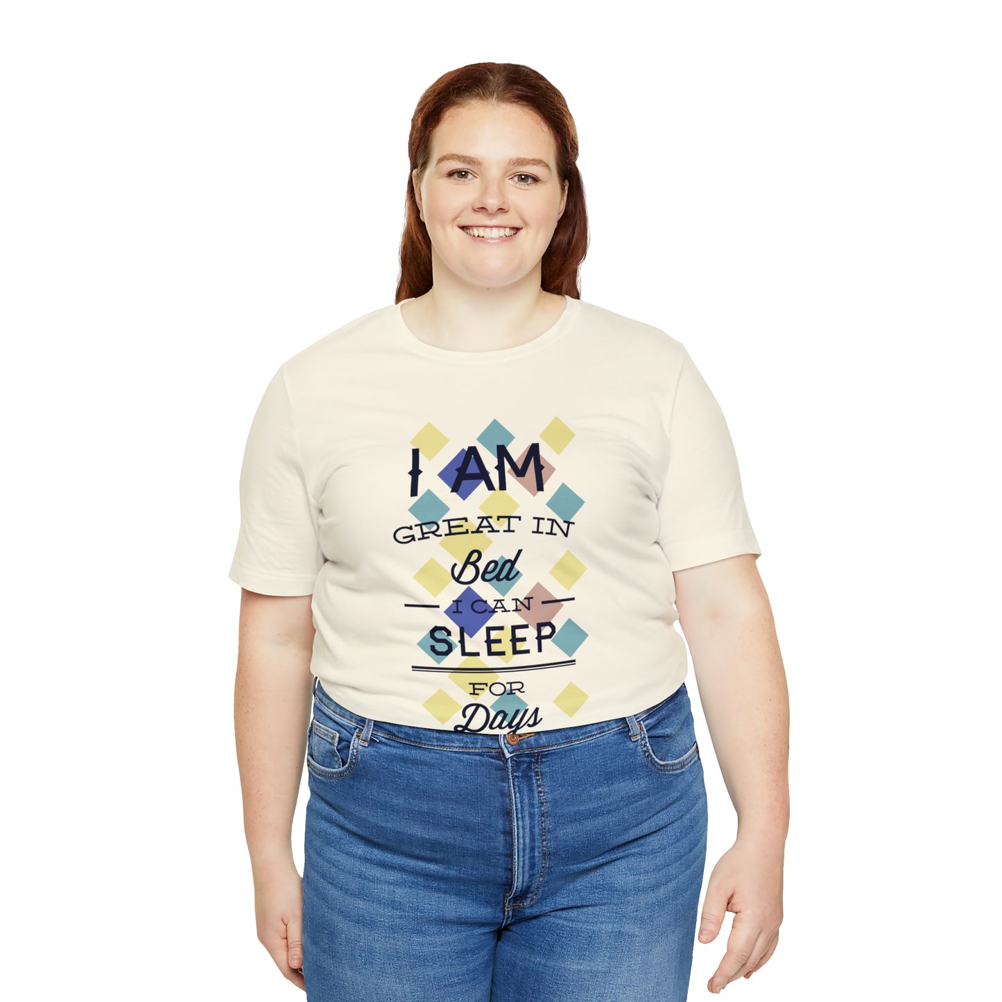 I Am Great in Bed I Can Sleep for Days T-Shirt