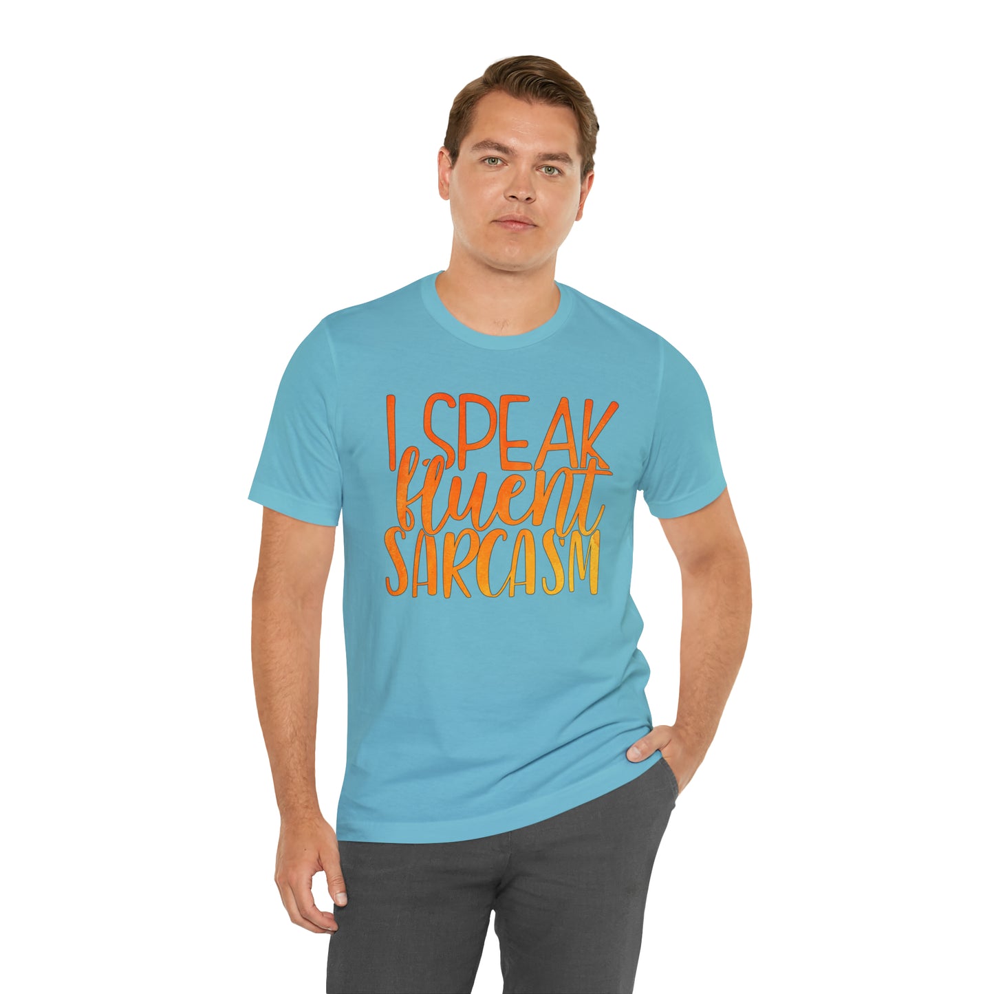 I Speak Fluent Sarcasm T-Shirt