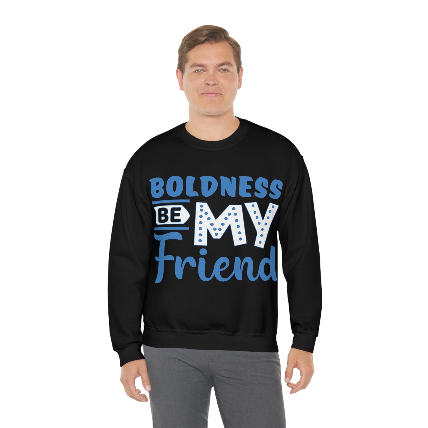 Boldness Be My Friend Crewneck Sweatshirt