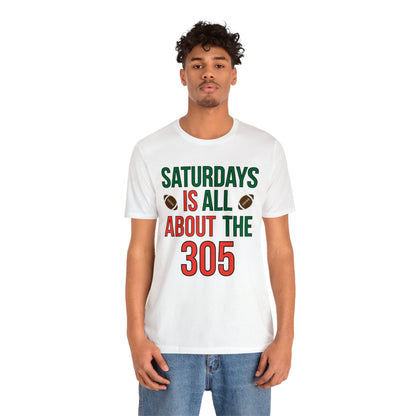 Saturdays is all about the 305 T-Shirt