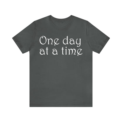 One-Day-at-a-time T-Shirt