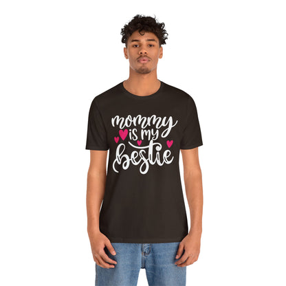 Mommy is my bestie T-Shirt