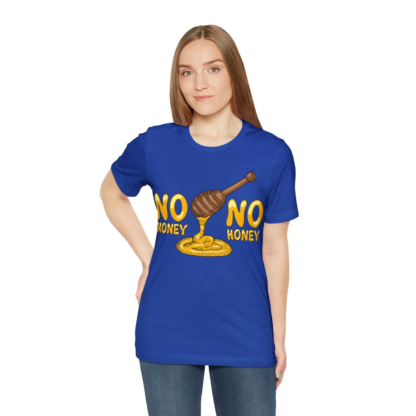 No money no honey T-Shirt