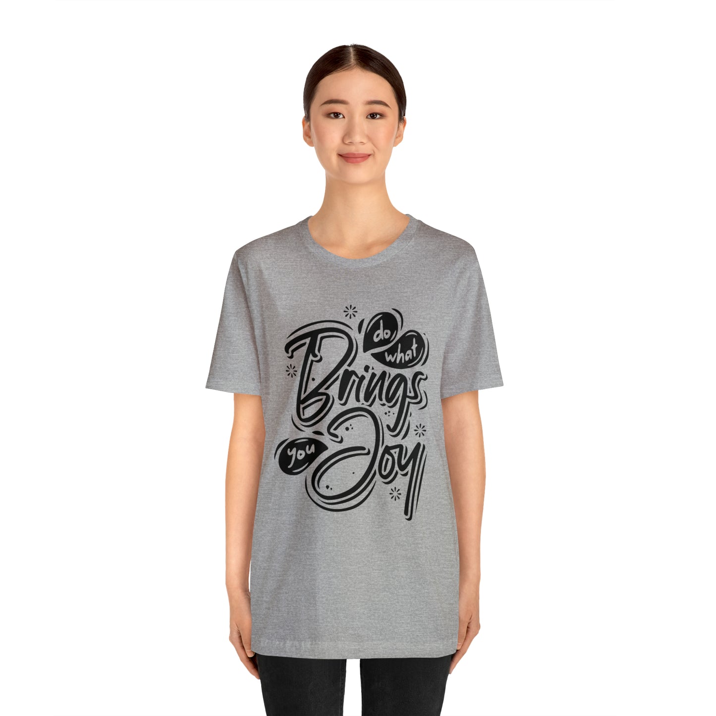 Do what brings you Joy T-Shirt