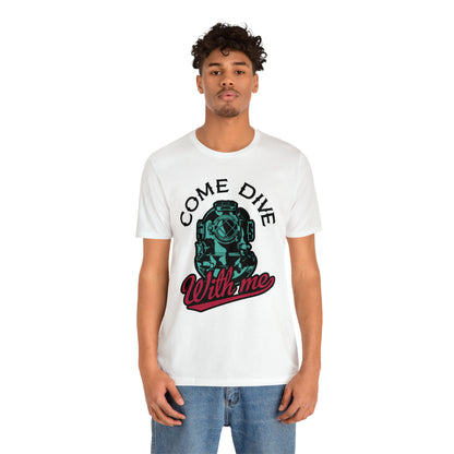 Come dive with me T-Shirt