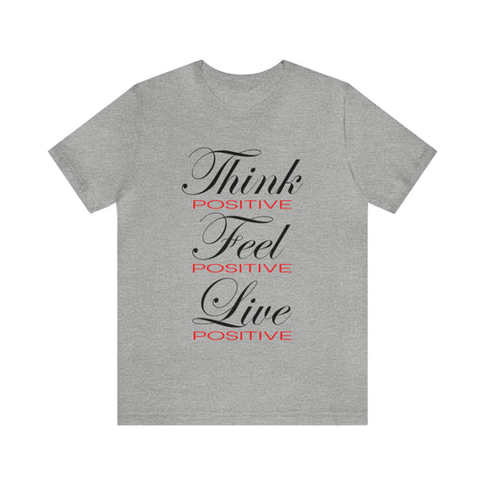 Think positive T-Shirt