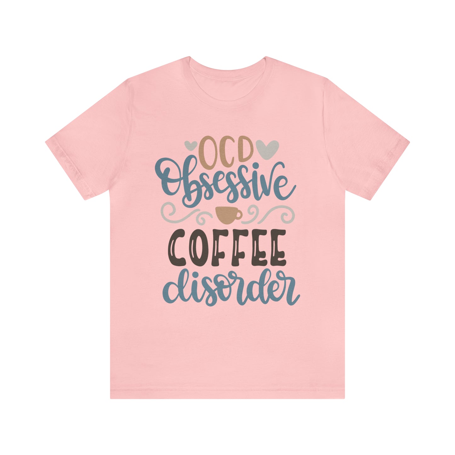 OCD_Obessive_coffee_disorder T-Shirt