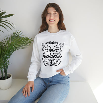 Be fearless Crewneck Sweatshirt