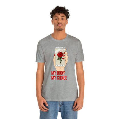 My Body is A Rose its My Choice T-Shirt