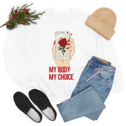 My Body is A Rose its My Choice Crewneck Sweatshirt