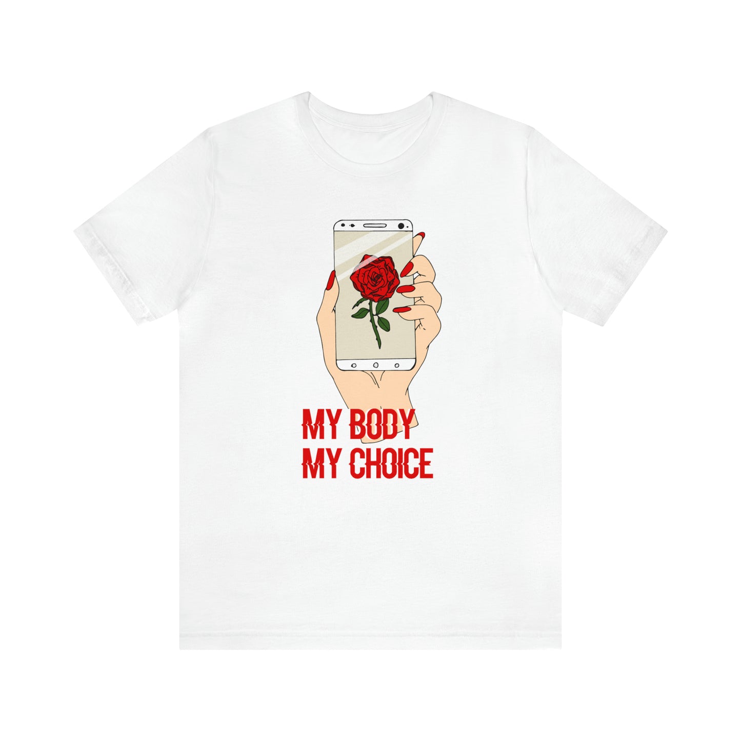 My Body is A Rose its My Choice T-Shirt