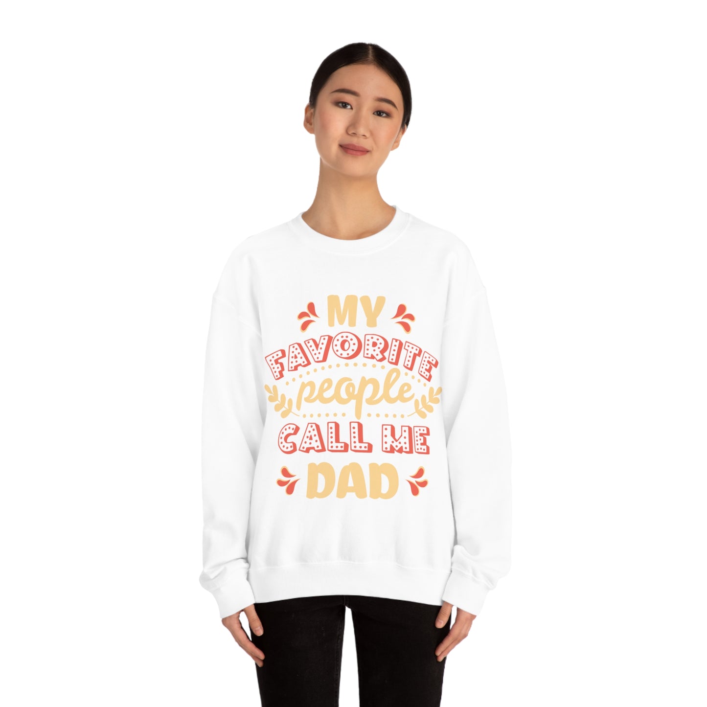 My Favorite People Call me Dad Crewneck Sweatshirt