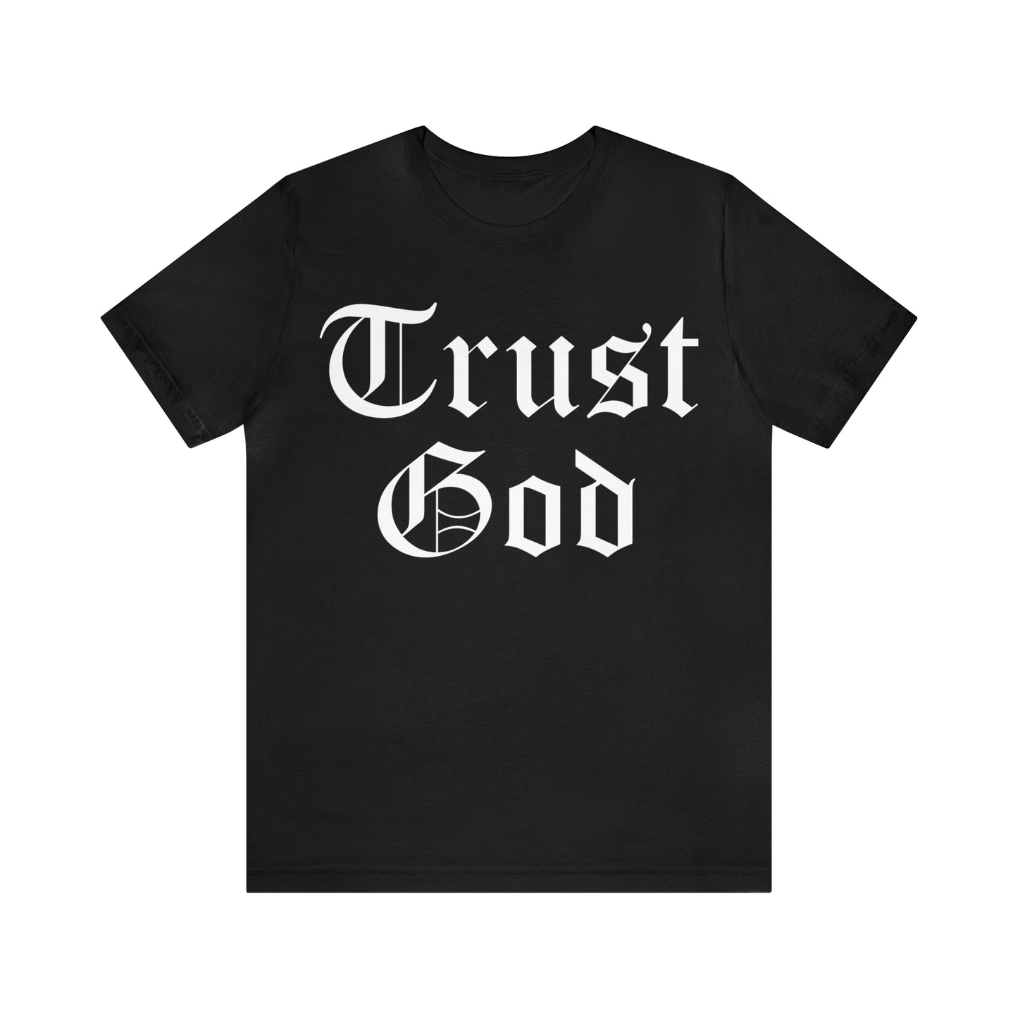 Trust God 1 T-Shirt