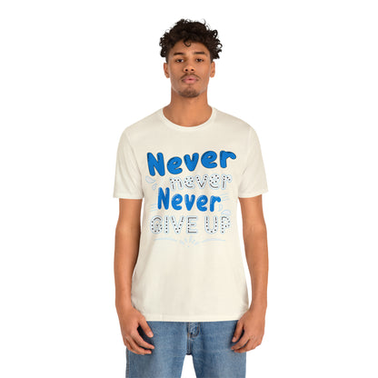 Never Give Up T-Shirt