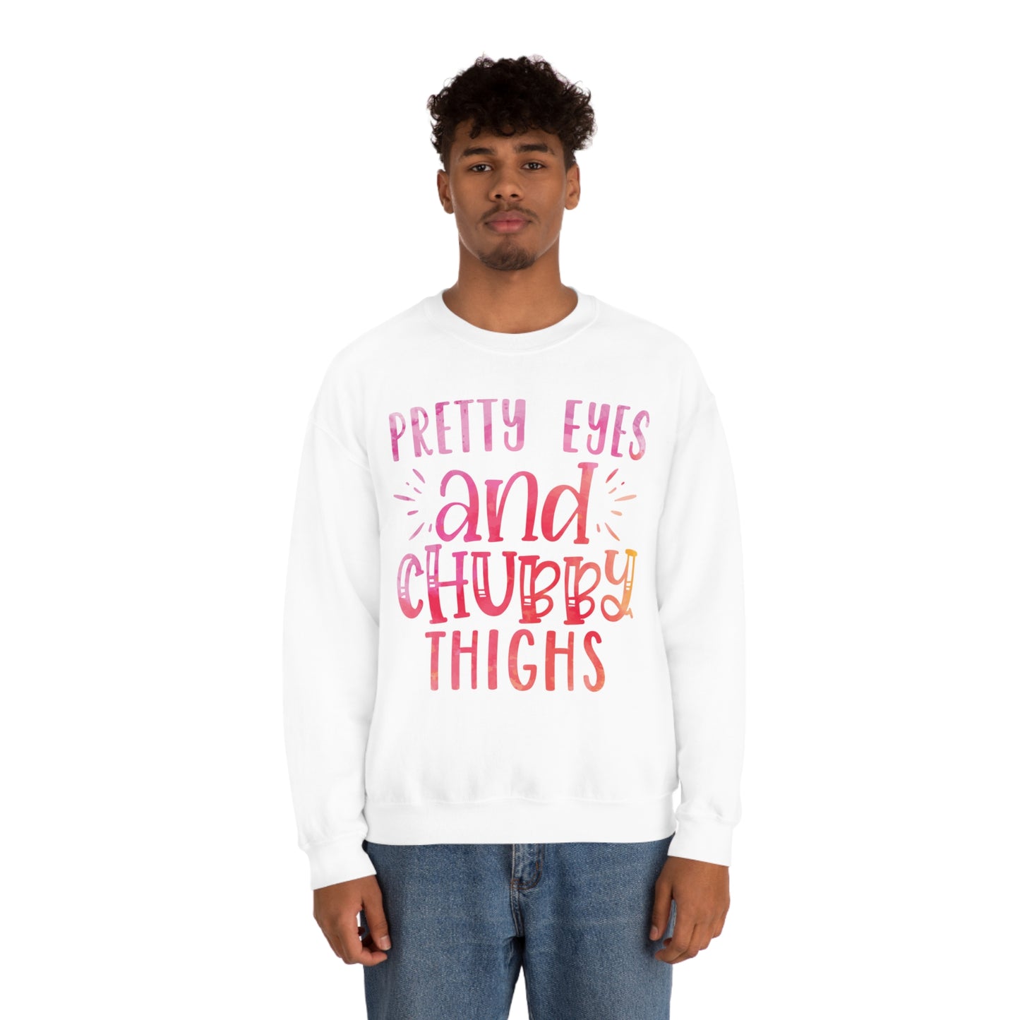 Pretty Eyes and Chubby Thighs Crewneck Sweatshirt