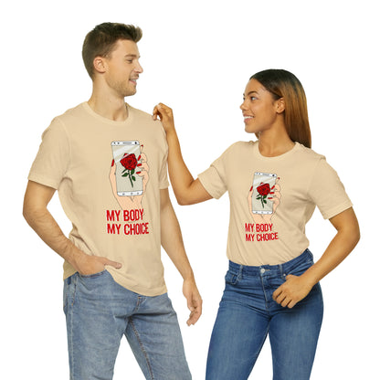 My Body is A Rose its My Choice T-Shirt