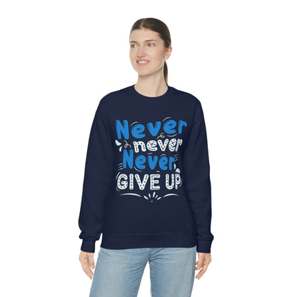 Never Give Up Crewneck Sweatshirt