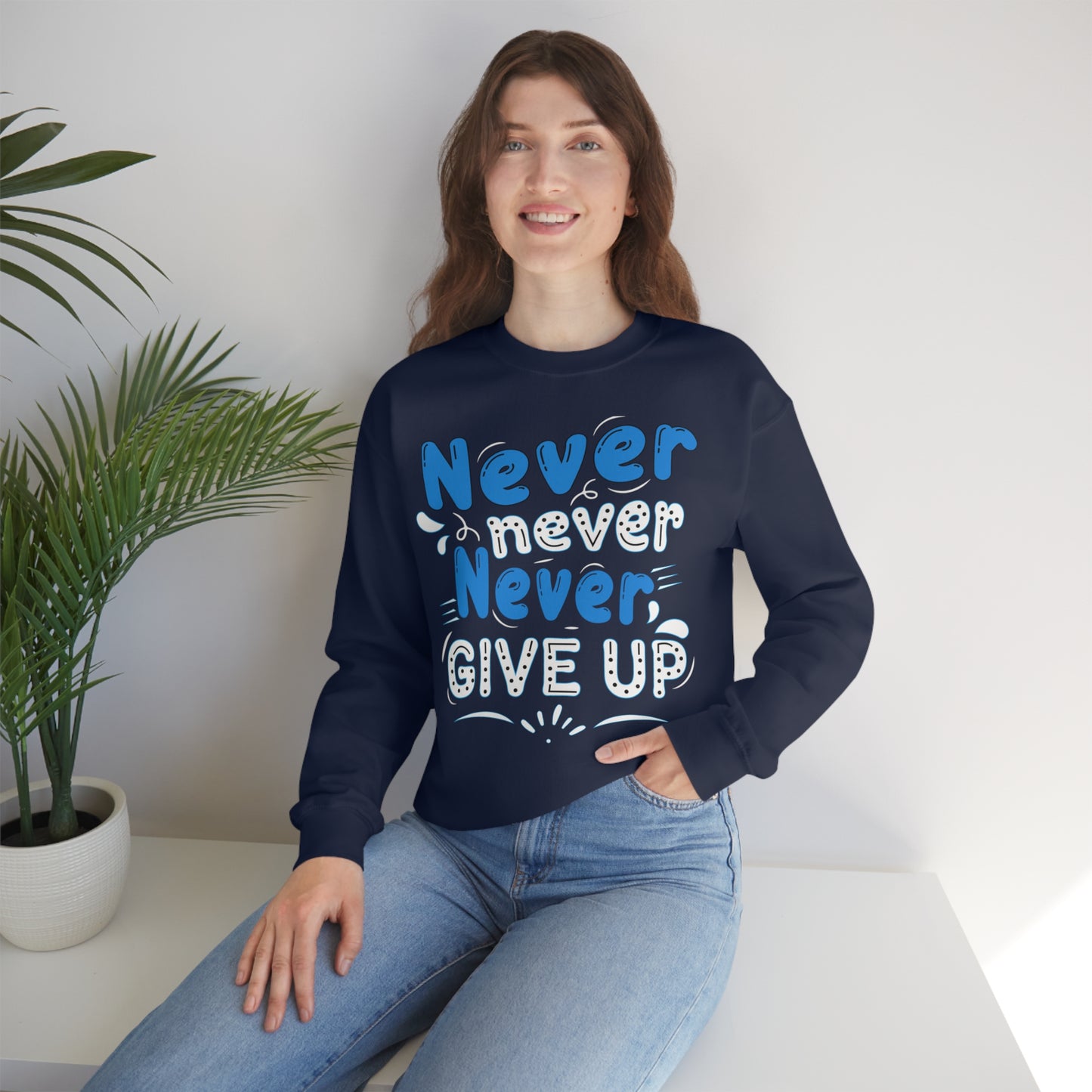 Never Give Up Crewneck Sweatshirt