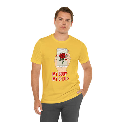 My Body is A Rose its My Choice T-Shirt