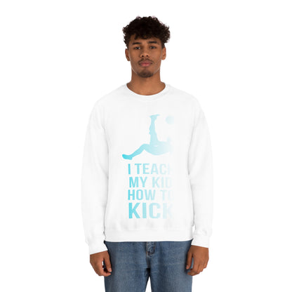 I teach my kid how to kick Crewneck Sweatshirt