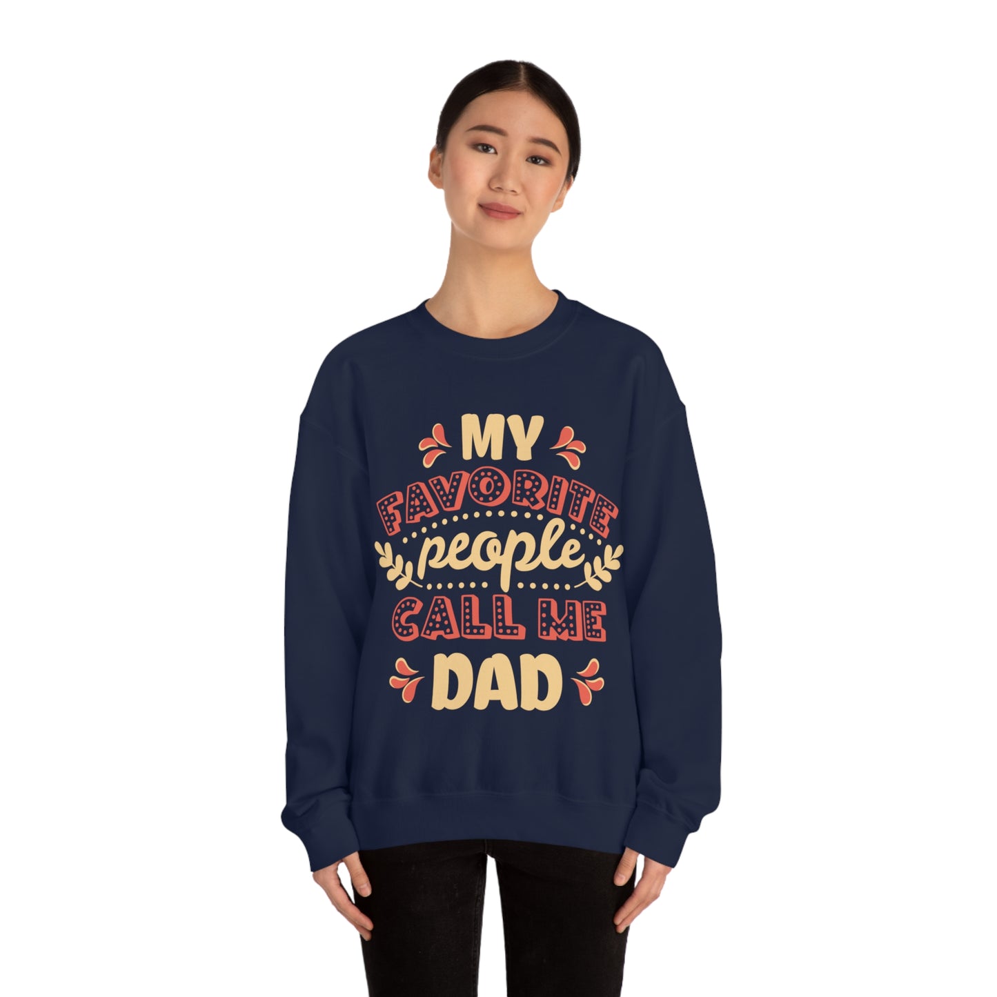 My Favorite People Call me Dad Crewneck Sweatshirt