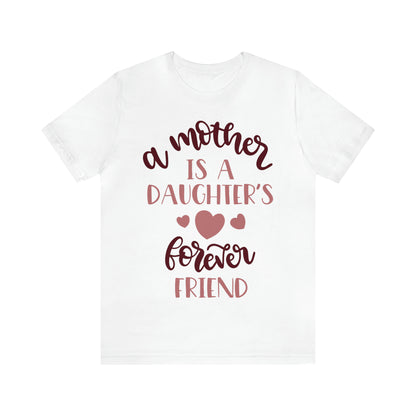 A Mother is a Daughters best friend T-Shirt