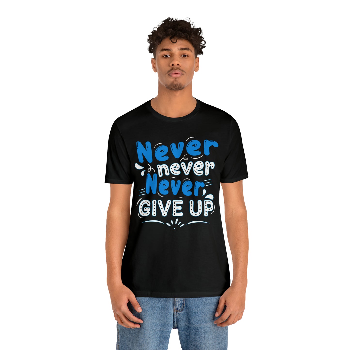 Never Give Up T-Shirt