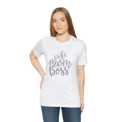 Wife Mom Boss T-Shirt