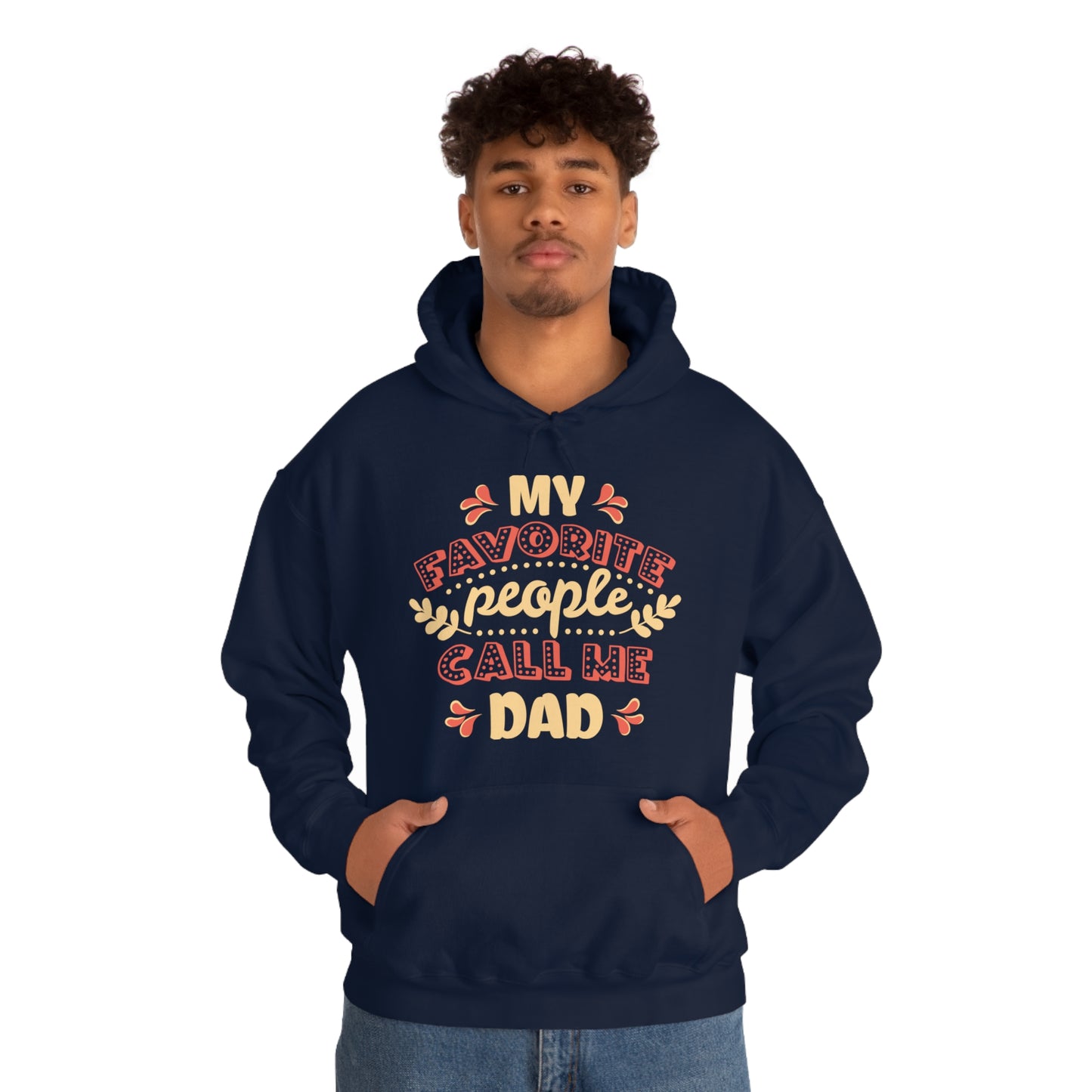 My Favorite People Call me Dad Hoodie