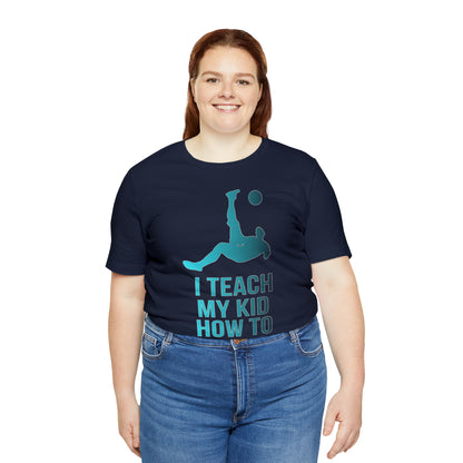 I teach my kid how to kick T-Shirt