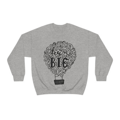 Dream Big Crewneck Sweatshirt