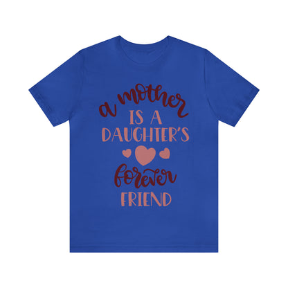 A Mother is a Daughters best friend T-Shirt