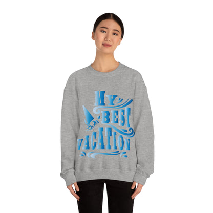 My best vacation Crewneck Sweatshirt