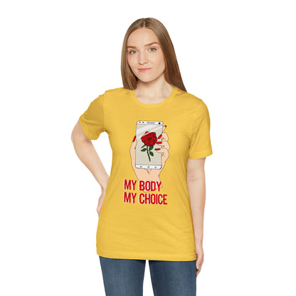 My Body is A Rose its My Choice T-Shirt