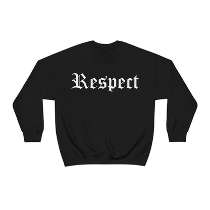 Respect Crewneck Sweatshirt