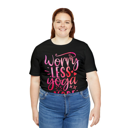 Worry Less Yoga More T-Shirt