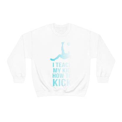 I teach my kid how to kick Crewneck Sweatshirt