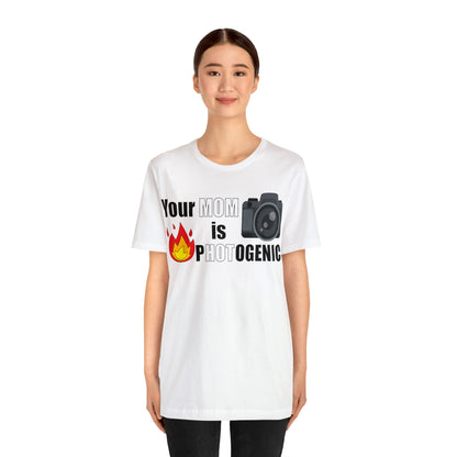 Your Mom is pHOTogenic Hot T-Shirt