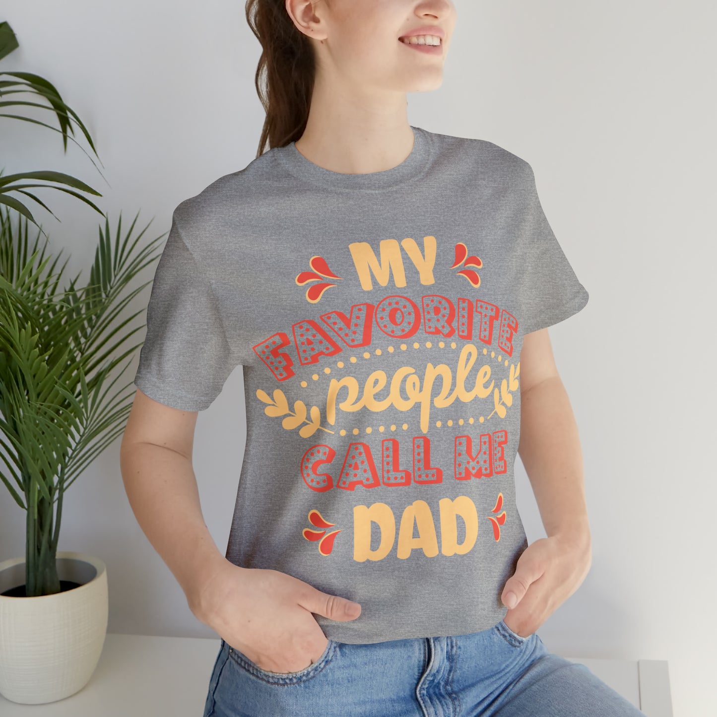 My Favorite People Call me Dad T-Shirt